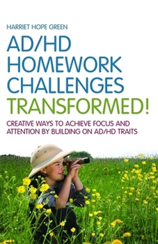 Paperback ADHD Homework Challenges Transformed: Creative Ways to Achieve Focus and Attention by Building on AD/HD Traits Book