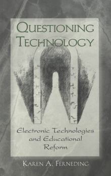 Paperback Questioning Technology: Electronic Technologies and Educational Reform Book