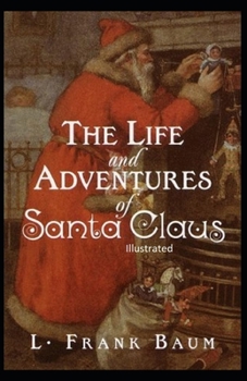 Paperback The Life and Adventures of Santa Claus illustrated Book