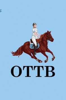 Paperback Ottb: All Purpose 6x9 Blank Lined Notebook Journal Way Better Than A Card Trendy Unique Gift Blue Sky Equestrian Book