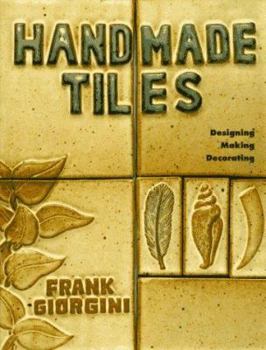 Hardcover Handmade Tiles: Designing: Making: Decorating Book