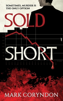 SOLD SHORT: Sometimes, Murder Is The Only Option