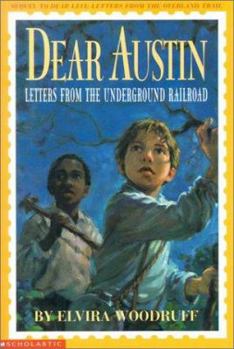 Paperback Dear Austin: Letters from the Underground Railroad Book