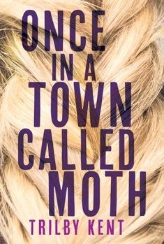 Hardcover Once, in a Town Called Moth Book