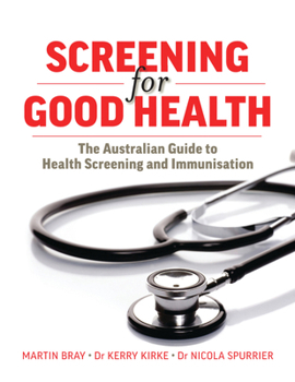 Screening for Good Health: The Australian Guide to Health Screening and Immunisation