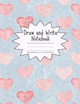 Paperback Draw and Write Notebook Primary Ruled 8.5 x 11 in / 21.59 x 27.94 cm: Children's Composition Book, Blue Background with Pink Hearts Cover, P857 Book