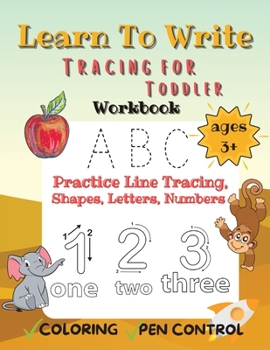 Paperback Tracing for Toddlers Learn to Write Workbook, Practice Line Tracing Shapes, Letters, Numbers, Coloring and Pen Control: Preschool Practice Handwriting Book