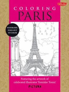 Paperback Coloring Paris: Featuring the Artwork of Celebrated Illustrator Tomislav Tomic Book