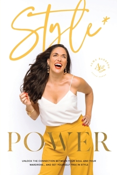 Paperback Style Power: Unlock the Connection Between Your Soul and Your Wardrobe... And Set Yourself Free in Style Book