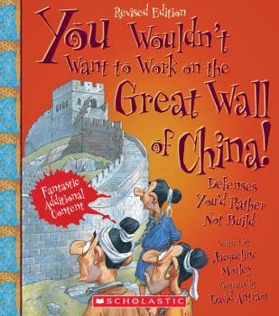 Hardcover You Wouldn't Want to Work on the Great Wall of China! (Revised Edition) (You Wouldn't Want To... History of the World) (Library Edition) Book