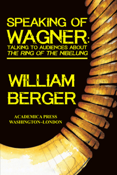 Hardcover Speaking of Wagner: Talking to Audiences about the Ring of the Nibelung Book