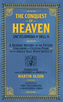 Paperback Encyclopaedia of Hell II: The Conquest of Heaven a Demonic History of the Future Concerning the Celestial Realm and the Angelic Race Which Infes Book