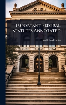 Hardcover Important Federal Statutes Annotated Book