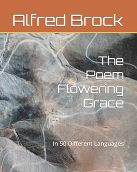 Paperback The Poem Flowering Grace: In 50 Different Languages Book