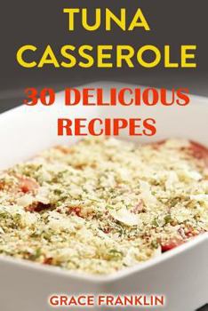 Paperback Tuna Casseroles: 30 Delicious Recipes Book