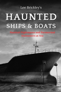 Paperback Haunted Ships & Boats: Nautical Nightmares and Paranormal Encounters at Sea Book