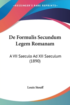 Paperback De Formulis Secundum Legem Romanam: A VII Saeculo Ad XII Saeculum (1890) [Latin] Book