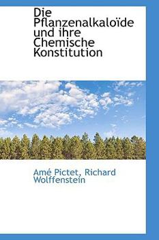 Paperback Die Pflanzenalkalo de Und Ihre Chemische Konstitution [German] Book