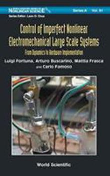 Hardcover Control of Imperfect Nonlinear Electromechanical Large Scale Systems: From Dynamics to Hardware Implementation Book