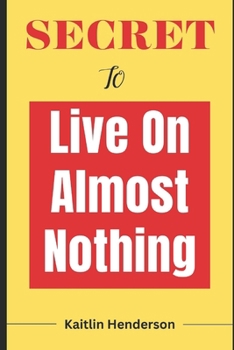 Paperback Secret to Live on Almost Nothing Book