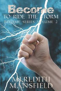 Paperback Become: To Ride the Storm: Become Series Book 2 Book