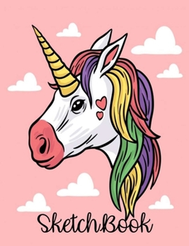 Sketch Book: Unicorn Journal and Sketchbook For Girls - 100+ Pages Of Unicorn Themed Sketchbook