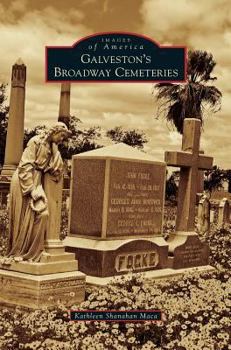 Galveston's Broadway Cemeteries - Book  of the Images of America: Texas