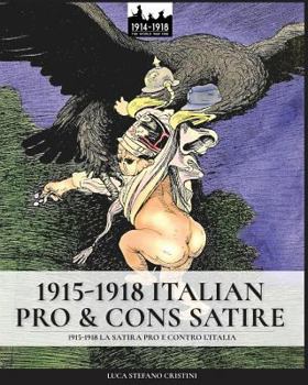 Paperback 1915-1918 Italian pro & cons satire: 1915-1918 La satira pro e contro l'Italia Book