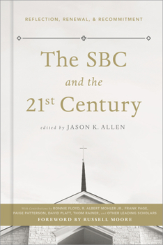 Paperback The SBC and the 21st Century: Reflection, Renewal, & Recommitment Book