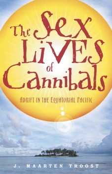 Paperback The Sex Lives of Cannibals: Adrift in the Equatorial Pacific Book