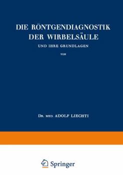 Paperback Die Röntgendiagnostik Der Wirbelsäule Und Ihre Grundlagen [German] Book