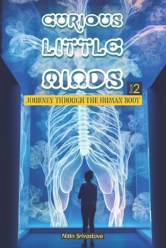 Paperback Curious Little Minds - 2: Journey Through The Human Body Book