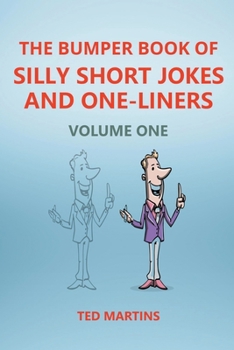 Paperback The Bumper Book of Silly Short Jokes and One-Liners - Volume One Book