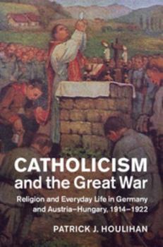 Hardcover Catholicism and the Great War Book