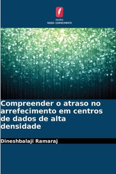 Paperback Compreender o atraso no arrefecimento em centros de dados de alta densidade [Portuguese] Book