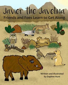 Paperback Javier the Javelina: Friends and Foes Learn to Get Along Book
