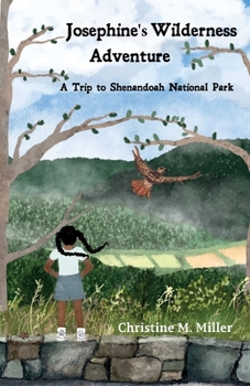 Paperback Josephine's Wilderness Adventure A Trip to Shenandoah National Park Book