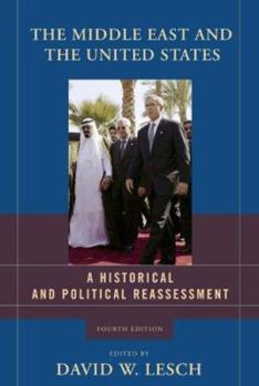 Paperback The Middle East and the United States: A Historical and Political Reassessment Book