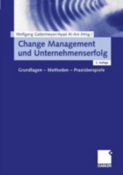 Paperback Change Management Und Unternehmenserfolg: Grundlagen -- Methoden -- Praxisbeispiele [German] Book
