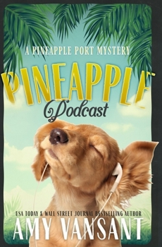 Paperback Pineapple Podcast: A Cozy Mystery with Murder, Romance and Fun Book