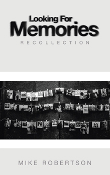 Paperback Looking For Memories: Recollection Book