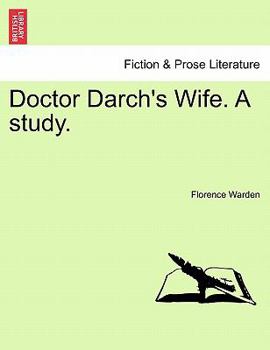 Paperback Doctor Darch's Wife. a Study. Book
