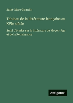 Paperback Tableau de la littérature française au XVIe siècle: Suivi d'études sur la littérature du Moyen-Âge et de la Renaissance [French] Book