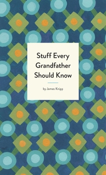 Hardcover Stuff Every Grandfather Should Know Book