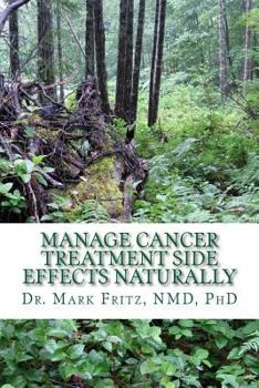 Paperback Manage Cancer Treatment Side Effects Naturally: Patient's Practical Guide Book