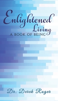 Hardcover Enlightened Living: A Book of Being Book