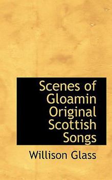 Paperback Scenes of Gloamin Original Scottish Songs Book