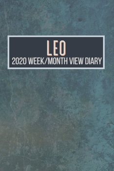 LEO 2020 Week/Month View Diary: January to December 2020 Week and Month view Planner: Weekly Planner also suitable as an appointment diary, personal planner. A personalised gift for LEO