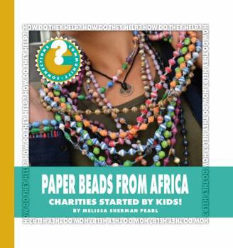 Library Binding Paper Beads from Africa: Charities Started by Kids! Book