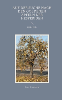 Paperback Auf der Suche nach den goldenen Äpfeln der Hesperiden: Kalles Welt [German] Book